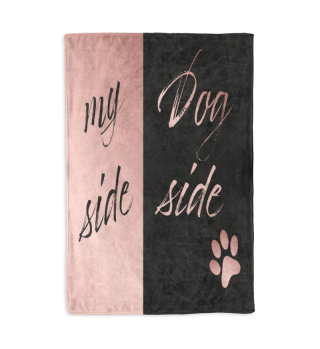 My Side Dog Side Blankets rosegolden