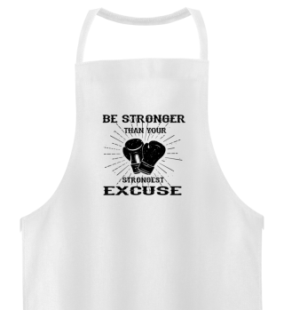 Be stronger than your strongest Excuse!