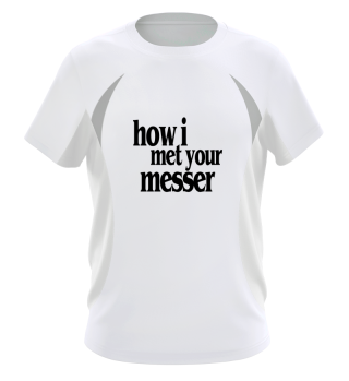 how i met your messer