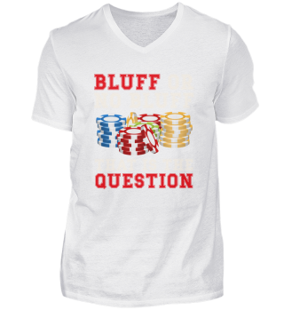 Poker Bluff | Bluff or no Bluff that is