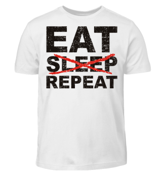 EAT NO SLEEP REPEAT - black